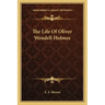 The Life of Oliver Wendell Holmes
