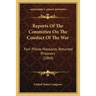 Reports Of The Committee On The Conduct Of The War: Fort Pillow Massacre, Returned Prisoners (1864)