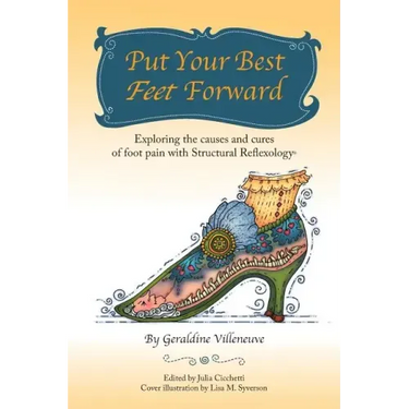 Put Your Best Feet Forward: Exploring the Causes and Cures of Foot Pain with Structural Reflexology(r)