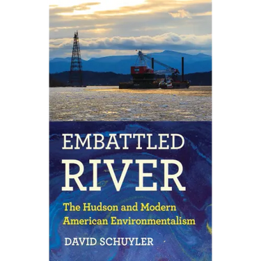 Embattled River: The Hudson and Modern American Environmentalism