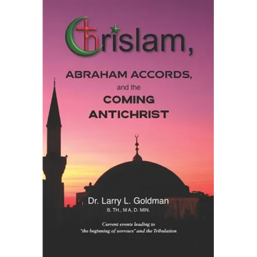 Chrislam, Abraham Accords, and the Coming Antichrist