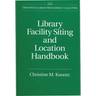 Library Facility Siting and Location Handbook