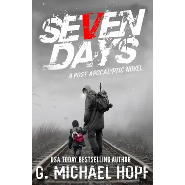 Seven Days: A Post Apocalyptic Novel