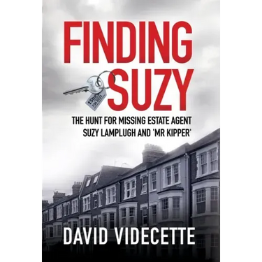 Finding Suzy: The Hunt for Missing Estate Agent Suzy Lamplugh and 'Mr Kipper'