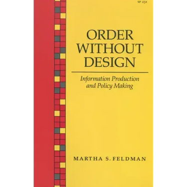 Order Without Design: Information Production and Policy Making