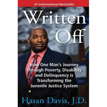 Written Off: How One Man's Journey Through Poverty, Disability and Delinquency is Transforming the Juvenile Justice System