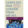 God's Yes Was Louder than My No