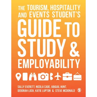 The Tourism, Hospitality and Events Student's Guide to Study and Employability