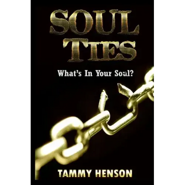 Soul Ties: What's In Your Soul?