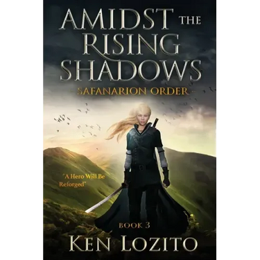 Amidst the Rising Shadows: Book 3 of the Safanarion Order