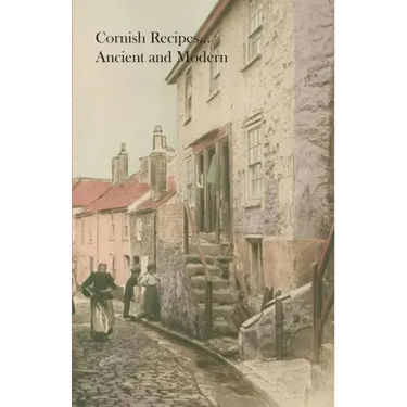Cornish Recipes...Ancient and Modern