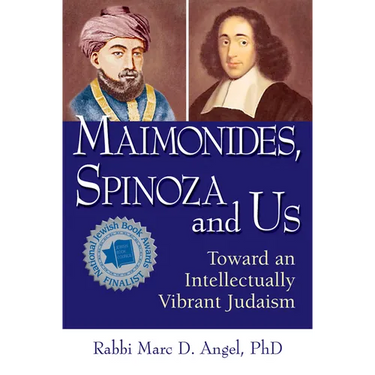 Maimonides, Spinoza and Us: Toward an Intellectually Vibrant Judaism