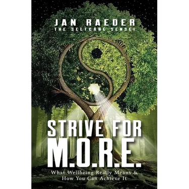 Strive for M.O.R.E.: What Wellbeing Really Means & How You Can Achieve It
