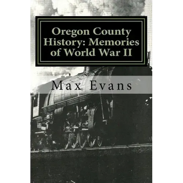 Oregon County History: Memories of World War II