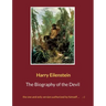 The Biography of the Devil: the one and only version authorized by himself ...;-)