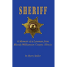 Sheriff: A Memoir of a Lawman from Bloody Williamson County, Illinois