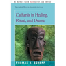 Catharsis in Healing, Ritual, and Drama