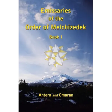 Emissaries of the Order of Melchizedek: Book I
