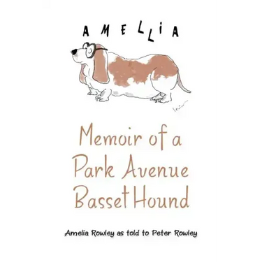 Memoir of a Park Avenue Basset Hound: How a South Jersey Hound Found True Love on the Upper East Side