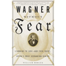 Wagner Without Fear: Learning to Love--And Even Enjoy--Opera's Most Demanding Genius
