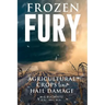 Frozen Fury: Agricultural Crops and Hail Damage