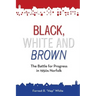 Black, White and Brown: The Battle for Progress in 1950s Norfolk