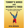 Tommy's Wired and Mommy's Tired: Help for Moms of High-Energy Kids (and Tips for Family and Friends)
