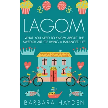 Lagom: What You Need to Know About the Swedish Art of Living a Balanced Life