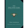 The Next Nine Years: An Analysis and a Prophecy
