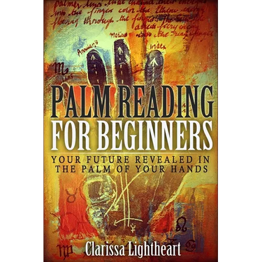 Palm Reading for Beginners: Your Future Revealed in the Palm of Your Hands