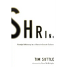 Shrink: Faithful Ministry in a Church-Growth Culture