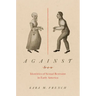 Against Sex: Identities of Sexual Restraint in Early America