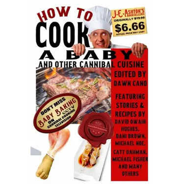 How to Cook a Baby: And Other Cannibal Cuisine