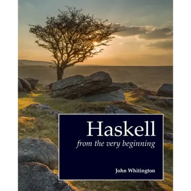 Haskell from the Very Beginning