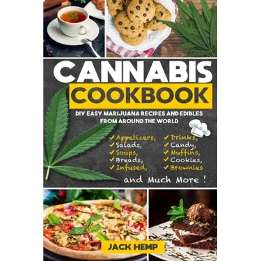 Cannabis Cookbook: DIY Easy Marijuana Recipes and Edibles from Around the World