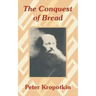 The Conquest of Bread