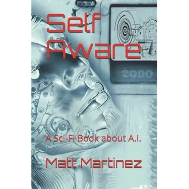 Self Aware: A Sci-Fi Book about A.I.