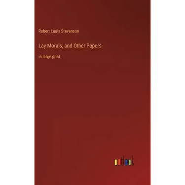 Lay Morals, and Other Papers: in large print