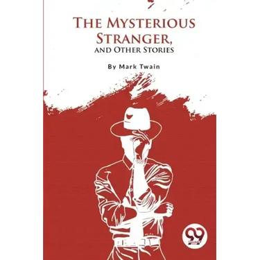 The Mysterious Stranger, and Other Stories