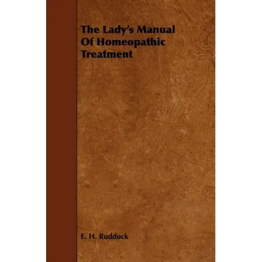 The Lady's Manual Of Homeopathic Treatment