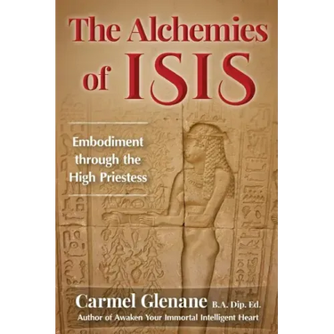 The Alchemies of Isis: Embodiment through the High Priestess