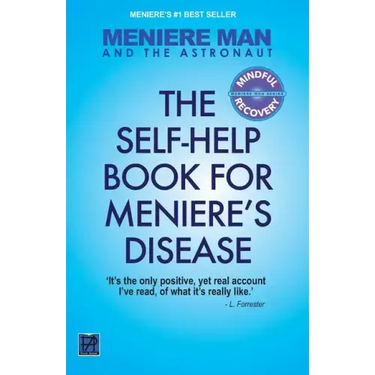 Meniere Man And The Astronaut. The Self Help Book For Meniere's Disease