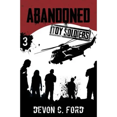Abandoned: Toy Soldiers Book Three