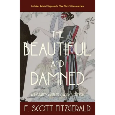 The Beautiful and Damned: Annotated Warbler Classics Edition