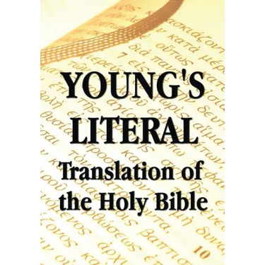 Young's Literal Translation of the Holy Bible - includes Prefaces to 1st, Revised, & 3rd Editions