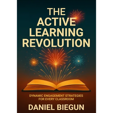 The Active Learning Revolution: Dynamic Engagement Strategies for Every Classroom