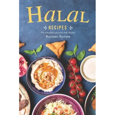 Halal Recipes: For Muslims around the World
