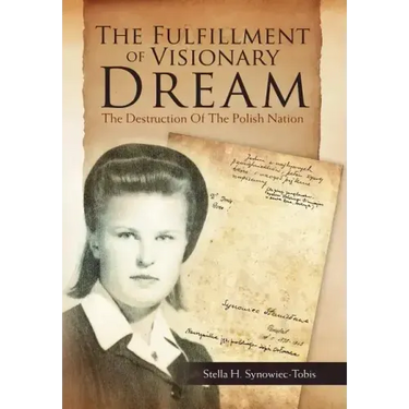 The Fulfillment of Visionary Dream: The Destruction Of The Polish Nation
