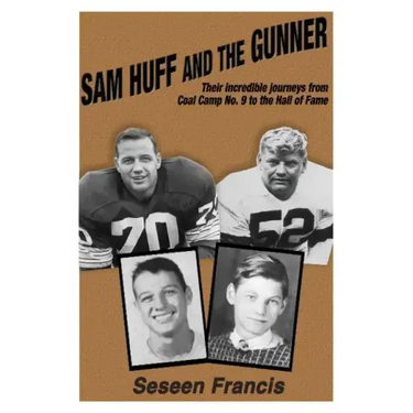 Sam Huff and The Gunner: Their Incredible Journeys from Coal Camp No.9 to the Hall of Fame