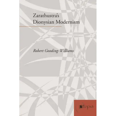 Zarathustra's Dionysian Modernism